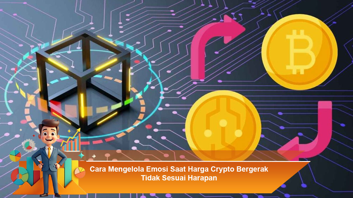 Cara-Mengelola-Emosi-Saat-Harga-Crypto-Bergerak-Tidak-Sesuai-Harapan
