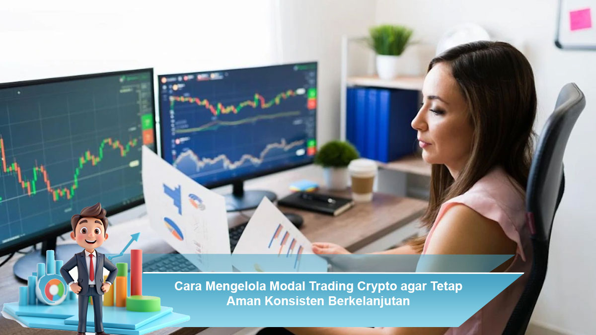 Cara-Mengelola-Modal-Trading-Crypto-agar-Tetap-Aman-Konsisten-Berkelanjutan