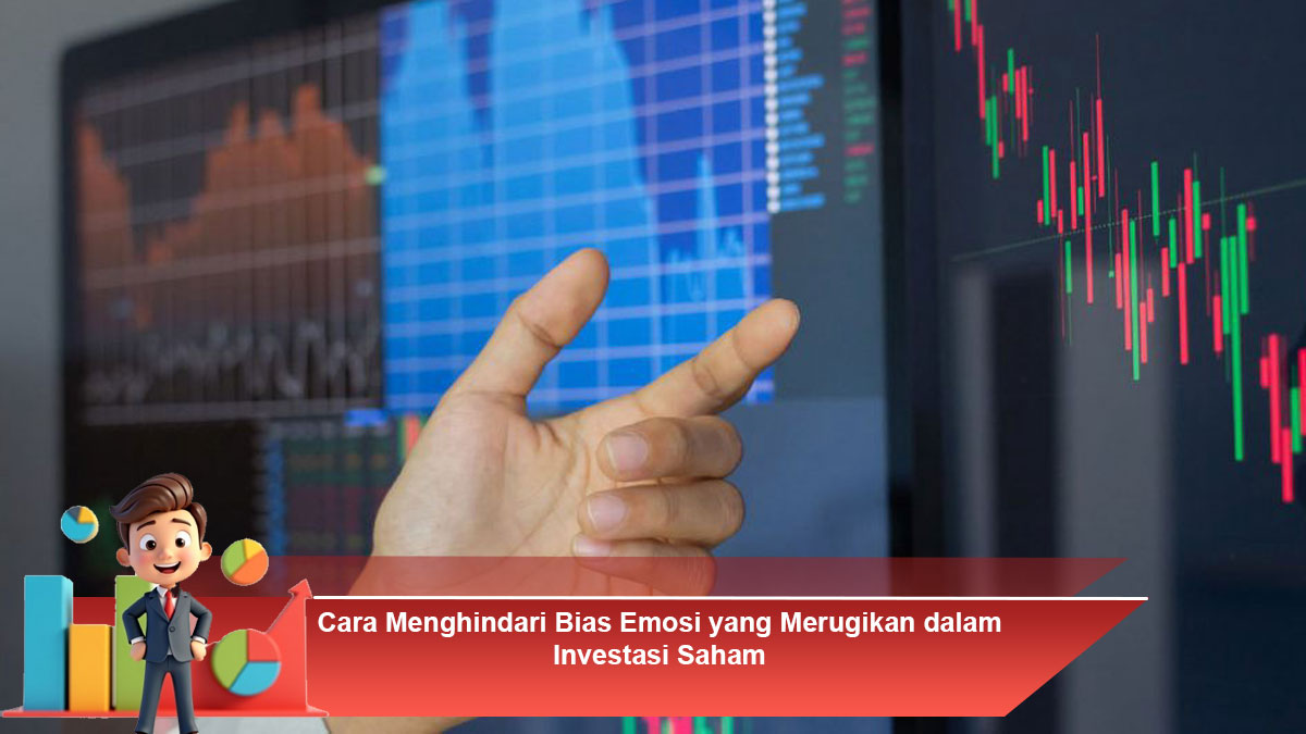 Cara-Menghindari-Bias-Emosi-yang-Merugikan-dalam-Investasi-Saham