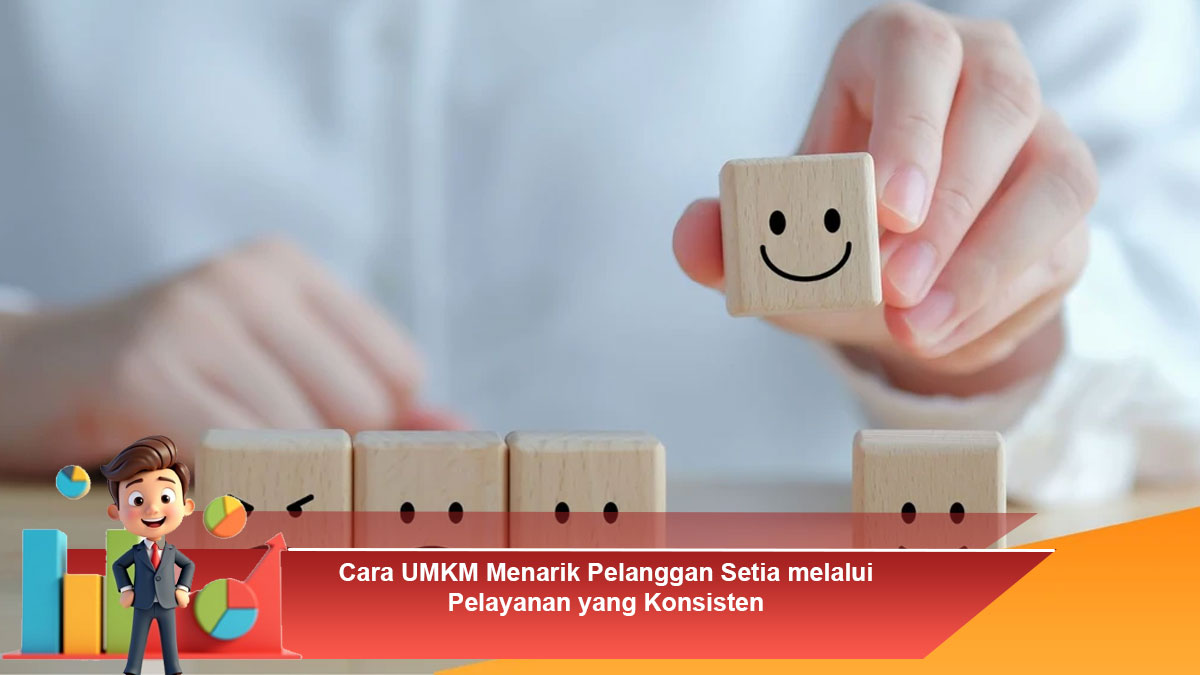 Cara-UMKM-Menarik-Pelanggan-Setia-melalui-Pelayanan-yang-Konsisten