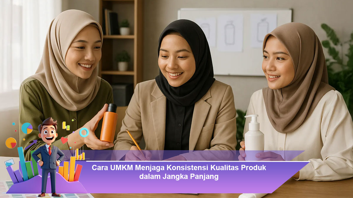 Cara-UMKM-Menjaga-Konsistensi-Kualitas-Produk-dalam-Jangka-Panjang