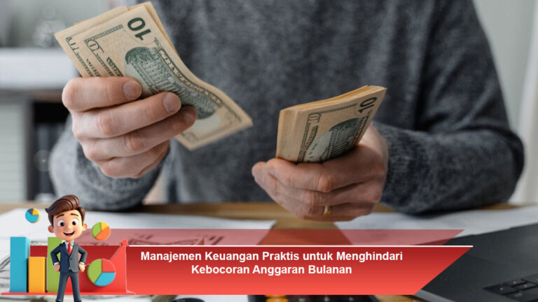 Manajemen-Keuangan-Praktis-untuk-Menghindari-Kebocoran-Anggaran-Bulanan