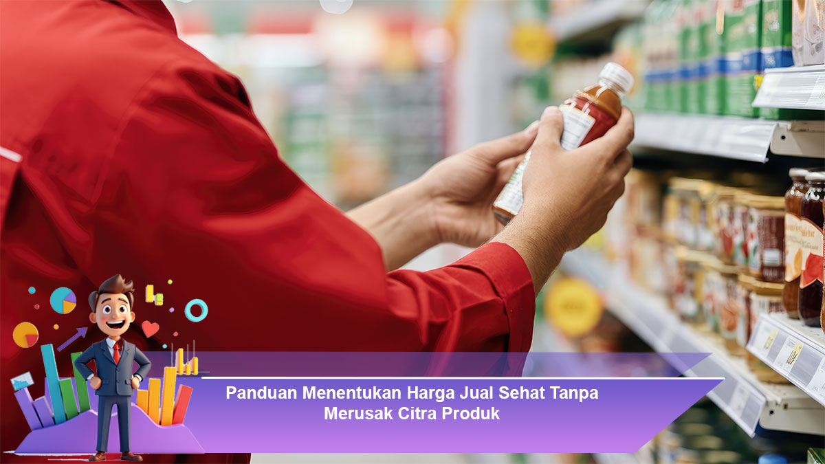 Panduan-Menentukan-Harga-Jual-Sehat-Tanpa-Merusak-Citra-Produk