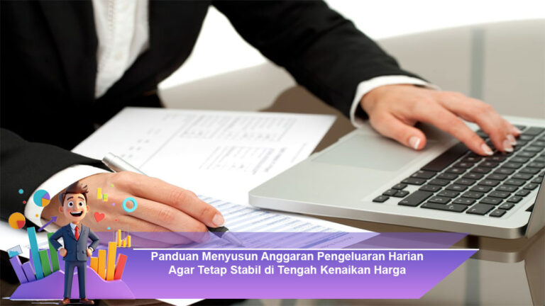 Panduan-Menyusun-Anggaran-Pengeluaran-Harian-Agar-Tetap-Stabil-di-Tengah-Kenaikan-Harga
