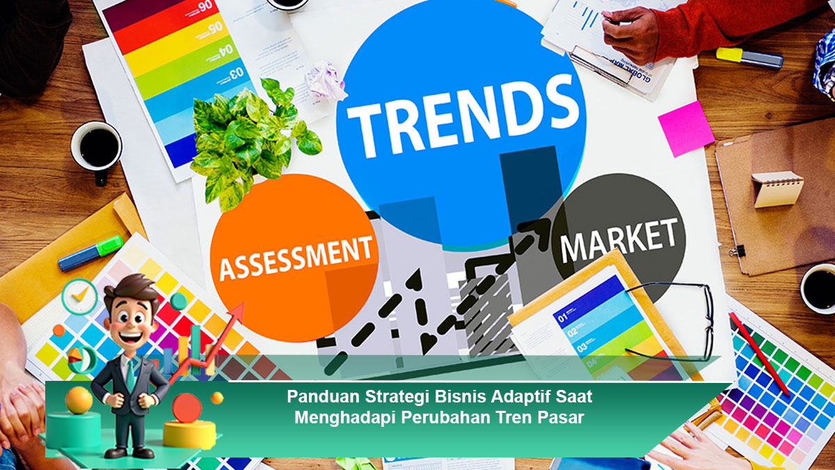 Panduan-Strategi-Bisnis-Adaptif-Saat-Menghadapi-Perubahan-Tren-Pasar