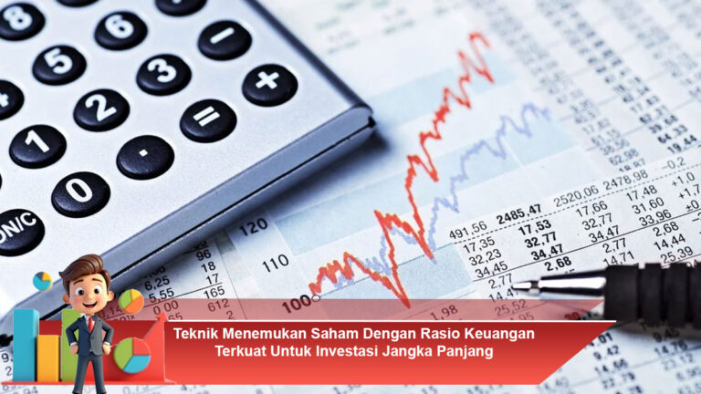 Teknik-Menemukan-Saham-Dengan-Rasio-Keuangan-Terkuat-Untuk-Investasi-Jangka-Panjang