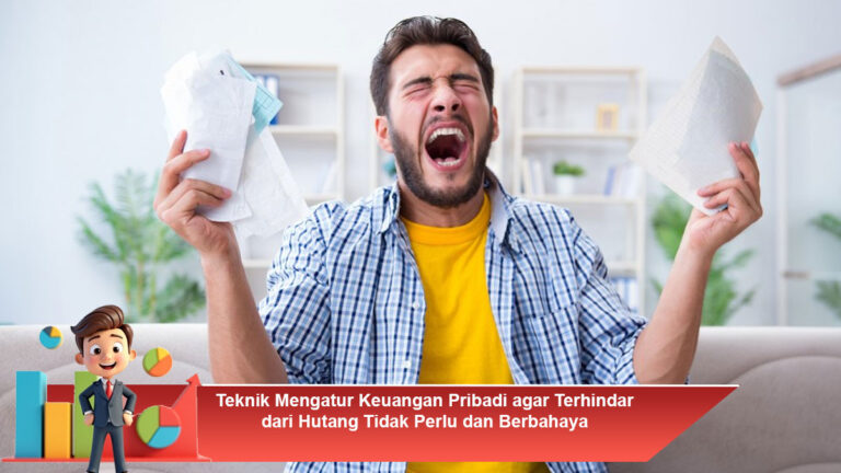 Teknik-Mengatur-Keuangan-Pribadi-agar-Terhindar-dari-Hutang-Tidak-Perlu-dan-Berbahaya