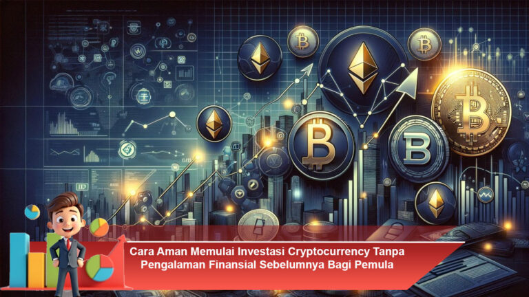 Cara-Aman-Memulai-Investasi-Cryptocurrency-Tanpa-Pengalaman-Finansial-Sebelumnya-Bagi-Pemula