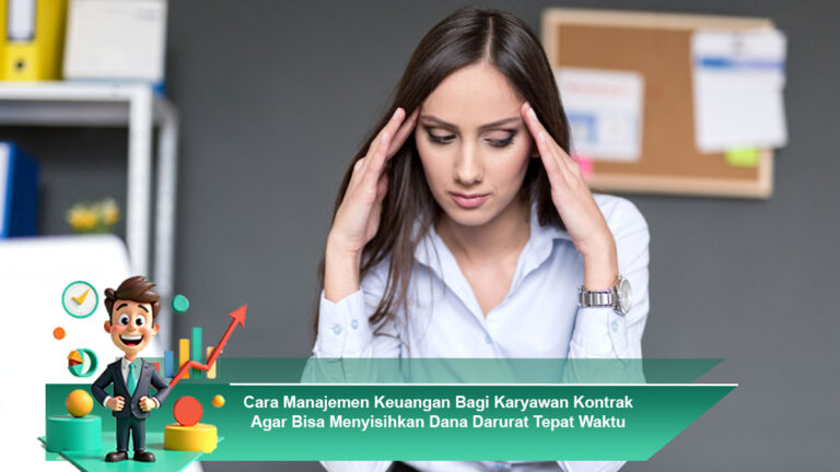 Cara-Manajemen-Keuangan-Bagi-Karyawan-Kontrak-Agar-Bisa-Menyisihkan-Dana-Darurat-Tepat-Waktu