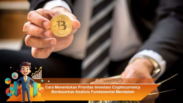 Cara-Menentukan-Prioritas-Investasi-Cryptocurrency-Berdasarkan-Analisis-Fundamental-Mendalam