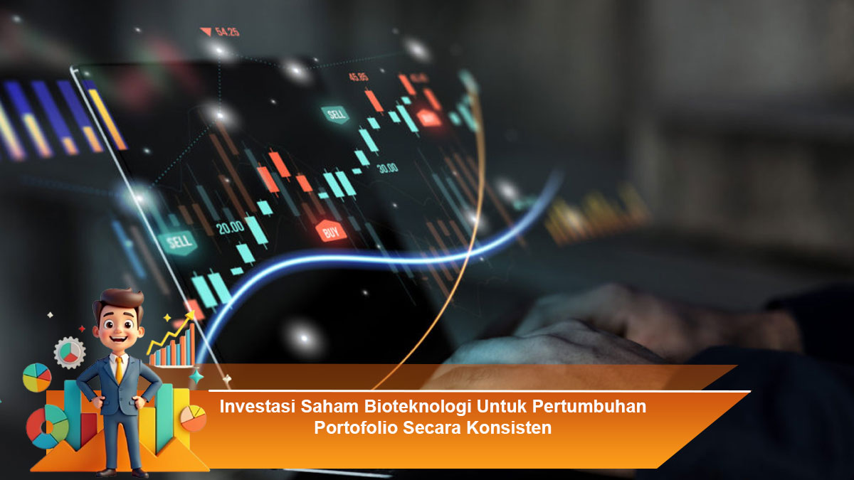 Investasi-Saham-Bioteknologi-Untuk-Pertumbuhan-Portofolio-Secara-Konsisten