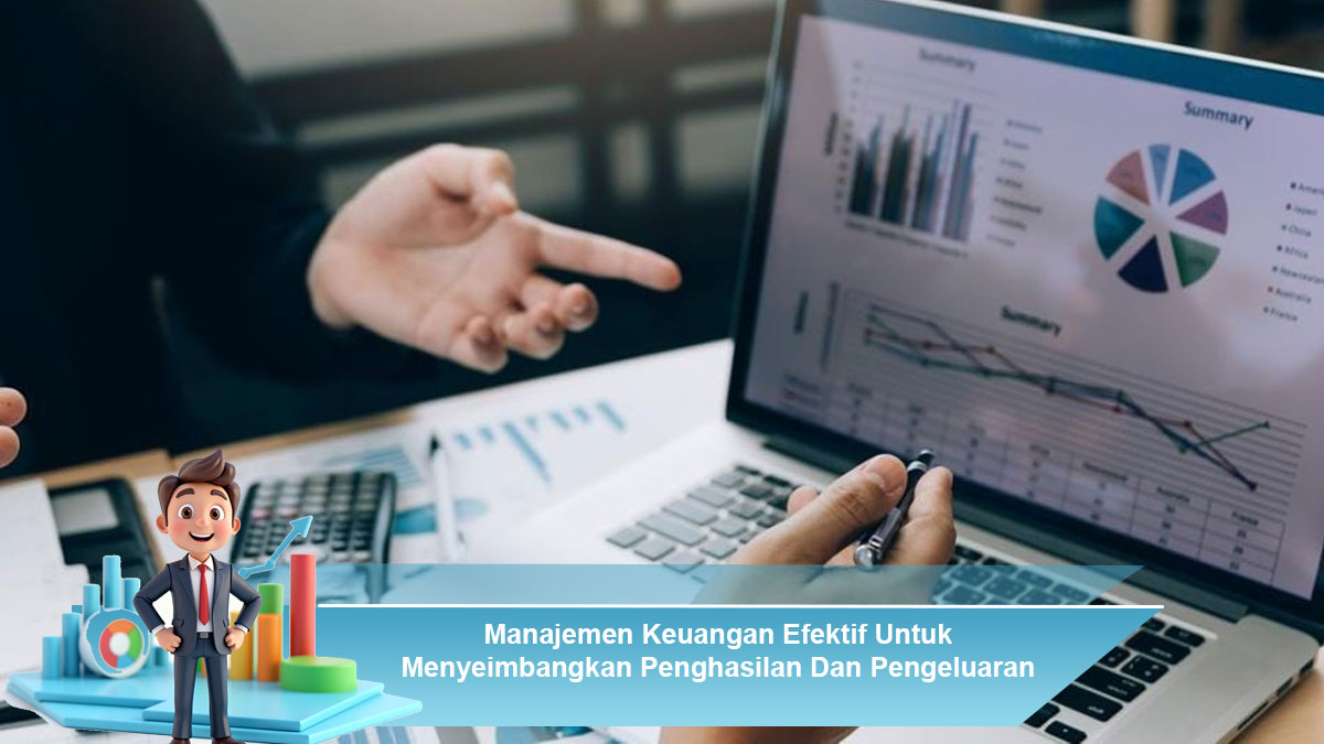 Manajemen-Keuangan-Efektif-Untuk-Menyeimbangkan-Penghasilan-Dan-Pengeluaran-Secara-Sehat-Konsisten-Berkelanjutan