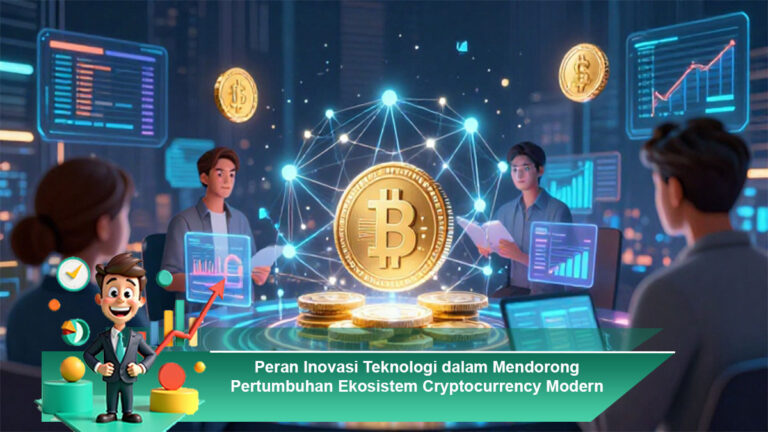 Peran-Inovasi-Teknologi-dalam-Mendorong-Pertumbuhan-Ekosistem-Cryptocurrency-Modern