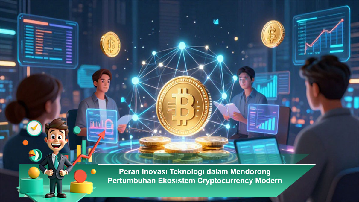 Peran-Inovasi-Teknologi-dalam-Mendorong-Pertumbuhan-Ekosistem-Cryptocurrency-Modern