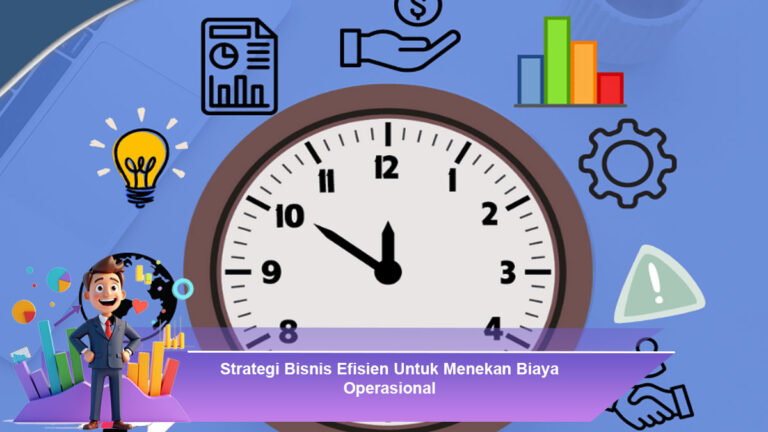 Strategi-Bisnis-Efisien-Untuk-Menekan-Biaya-Operasional