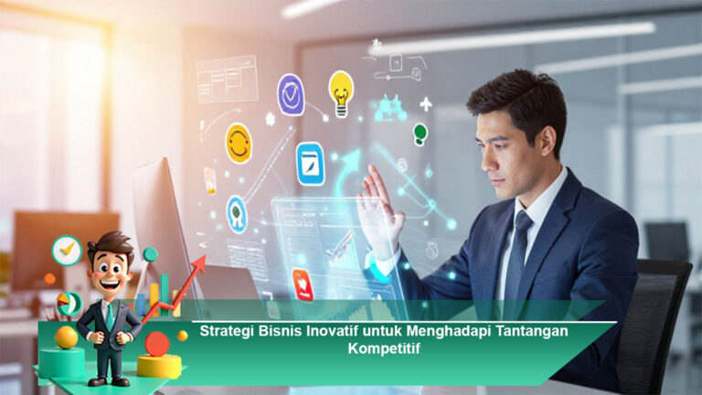 Strategi-Bisnis-Inovatif-untuk-Menghadapi-Tantangan-Kompetitif