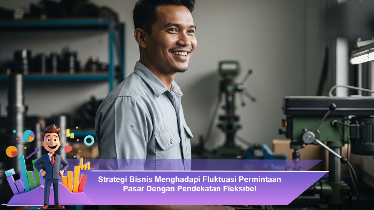Strategi-Bisnis-Menghadapi-Fluktuasi-Permintaan-Pasar-Dengan-Pendekatan-Fleksibel