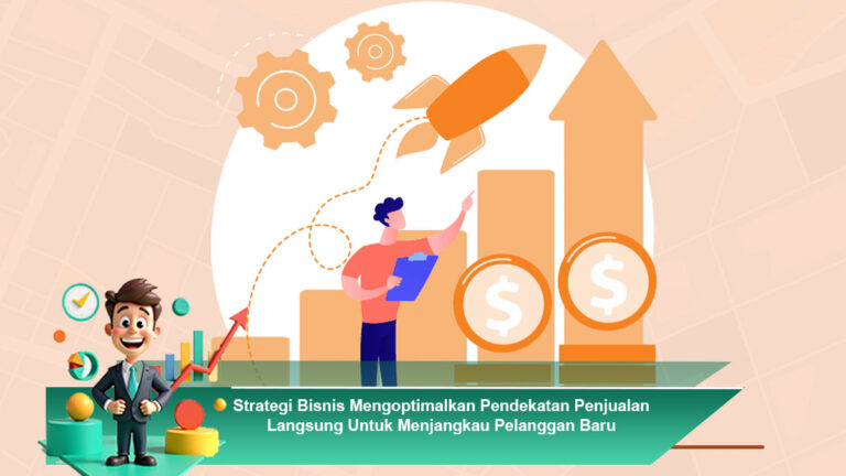 Strategi-Bisnis-Mengoptimalkan-Pendekatan-Penjualan-Langsung-Untuk-Menjangkau-Pelanggan-Baru