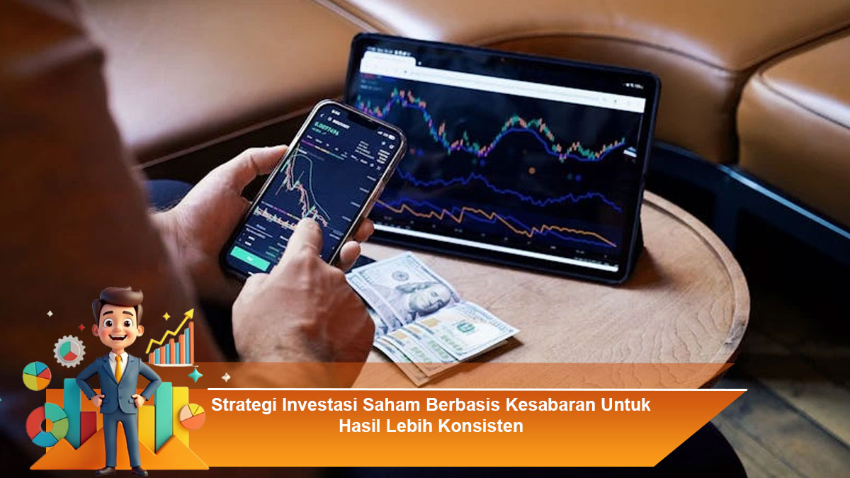 Strategi-Investasi-Saham-Berbasis-Kesabaran-Untuk-Hasil-Lebih-Konsisten