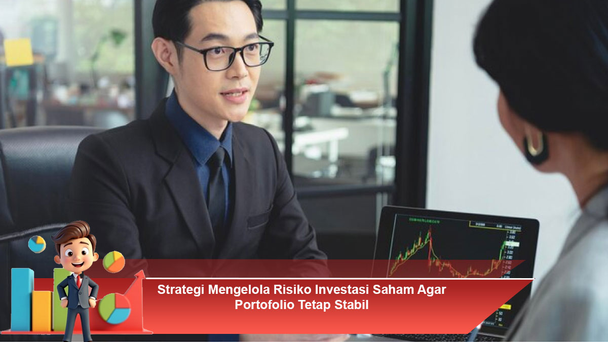 Strategi-Mengelola-Risiko-Investasi-Saham-Agar-Portofolio-Tetap-Stabil