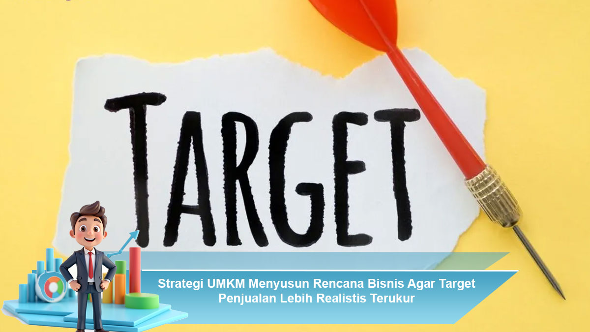Strategi-UMKM-Menyusun-Rencana-Bisnis-Agar-Target-Penjualan-Lebih-Realistis-Terukur