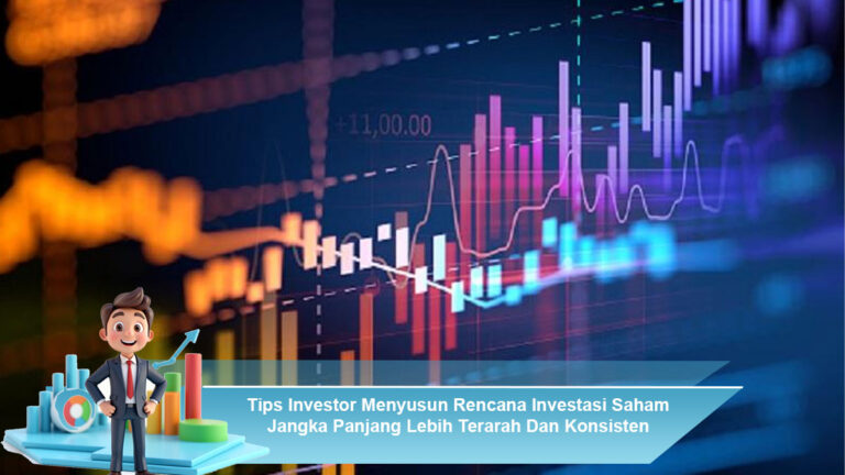 Tips-Investor-Menyusun-Rencana-Investasi-Saham-Jangka-Panjang-Lebih-Terarah-Dan-Konsisten